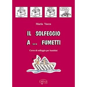 IL SOLFEGGIO A FUMETTI VOL.1 ( M.VACCA)